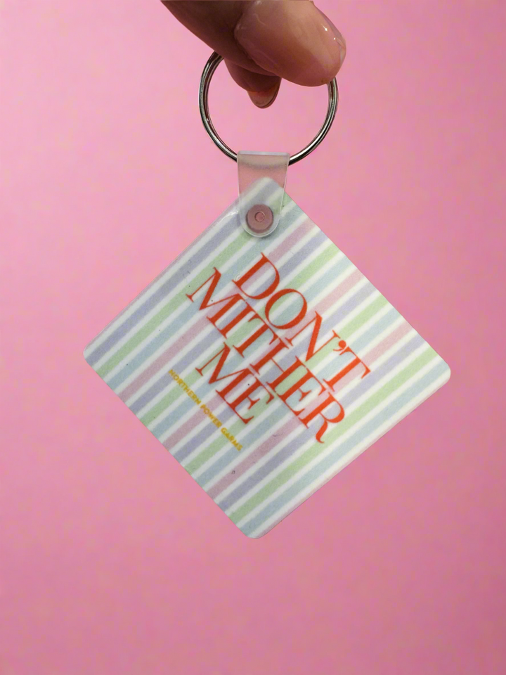 Dont Mither Me Keyring